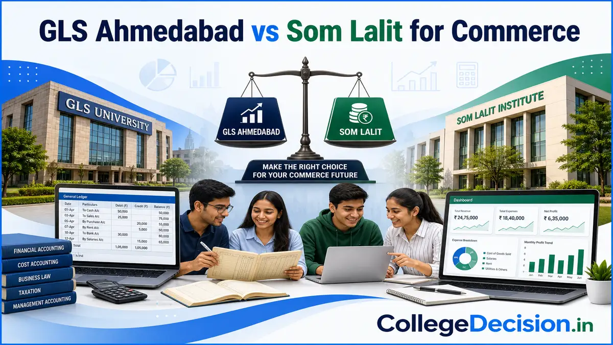 GLS University or Som Lalit College for BCom? Fees, Branches & Placements