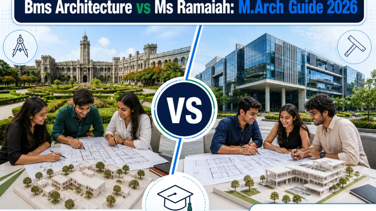 BMS College of Architecture or MSRIT Bangalore for M.Arch? Fees, Branches & Placements