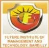 Future Institute of Management & Technology, Bareilly college logo